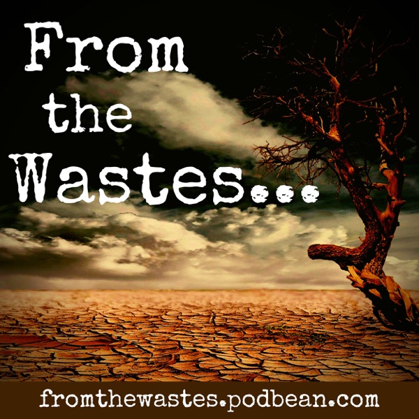 From the Wastes podcast cover